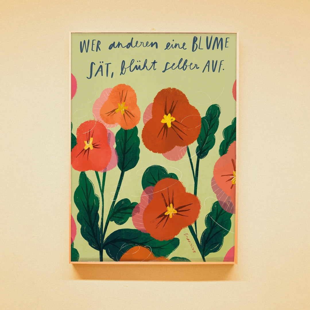 Print A4 | He who plants a flower for others, blossoms himself